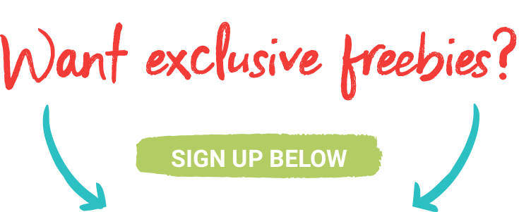 Want Exclusive Freebies? Sign Up Below.